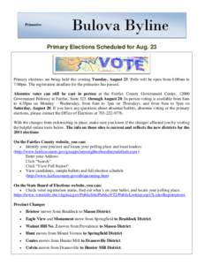 Primaries  Bulova Byline Primary Elections Scheduled for Aug. 23  Primary elections are being held this coming Tuesday, August 23. Polls will be open from 6:00am to