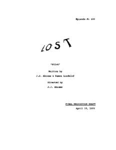 Episode #: 100  “Pilot” Written by J.J. Abrams & Damon Lindelof Directed by