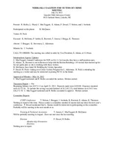 NEBRASKA COALITION FOR VICTIMS OF CRIME MEETING July 18, 2013 Lincoln Child Advocacy Center 5025 Garland Street, Lincoln, NE