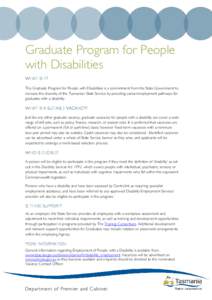 Graduate Program for People with Disabilities WHAT IS IT? The Graduate Program for People with Disabilities is a commitment from the State Government to increase the diversity of the Tasmanian State Service by providing 