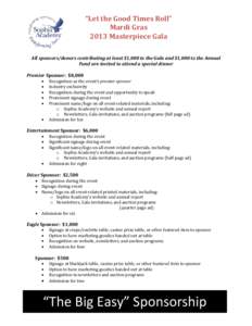 “Let the Good Times Roll” Mardi Gras 2013 Masterpiece Gala Sponsorship Opportunities All sponsors/donors contributing at least $1,000 to the Gala and $1,000 to the Annual Fund are invited to attend a special dinner