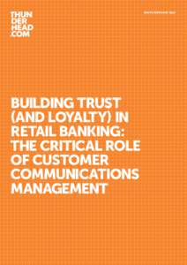 White paper May[removed]Building trust (and loyalty) in retail banking: The critical role