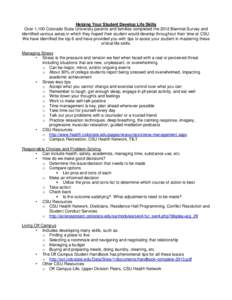 Helping Your Student Develop Life Skills Over 1,100 Colorado State University parents and families completed the 2012 Biennial Survey and identified various areas in which they hoped their student would develop throughou