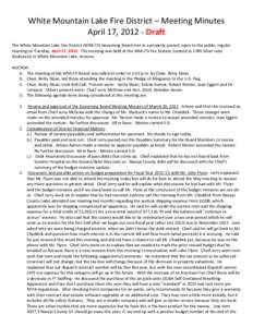 White Mountain Lake Fire District – Meeting Minutes April 17, Draft The White Mountain Lake Fire District (WMLFD) Governing Board met in a properly posted, open to the public, regular meeting on Tuesday, April 1