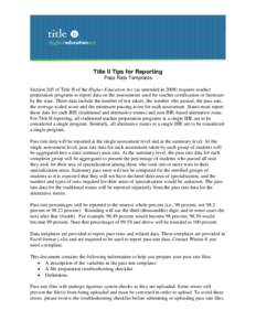 Title II Tips for Reporting Pass Rate Templates Section 205 of Title II of the Higher Education Act (as amended inrequires teacher preparation programs to report data on the assessments used for teacher certificat