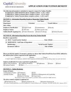 OFFICE OF HUMAN RESOURCES  APPLICATION FOR TUITION BENEFIT The following information is submitted to support a request for Tuition Benefits: If applying for Tuition Remission please complete sections: A, B, C, and F