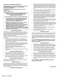 •	  New onset or worsening renal impairment: Can include acute renal failure and Fanconi syndrome. Assess creatinine clearance (CrCl) before initiating treatment with COMPLERA. Monitor CrCl and serum phosphorus in pati