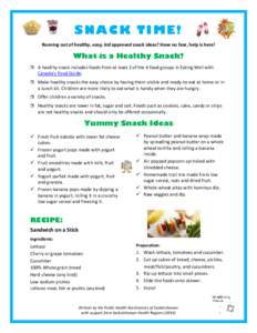 SNACK TIME! Running out of healthy, easy, kid approved snack ideas? Have no fear, help is here! What is a Healthy Snack? 