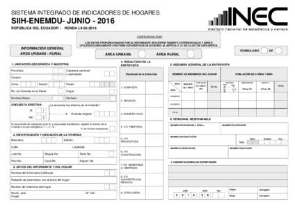 SISTEMA INTEGRADO DE INDICADORES DE HOGARES  SIIH-ENEMDU- JUNIOREPÚBLICA DEL ECUADOR - RONDA LIICONFIDENCIALIDAD: LOS DATOS PROPORCIONADOS POR EL INFORMANTE SON ESTRICTAMENTE CONFIDENCIALES Y SERÁN