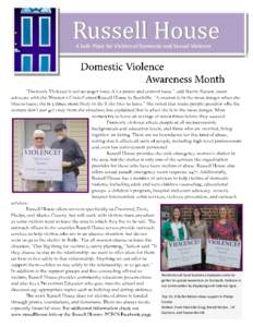 Russell House A Safe Place for Victims of Domestic and Sexual Violence Residents and local business employees came together to spread awareness on Domestic Violence in our communities by displaying anti-violence signs. T