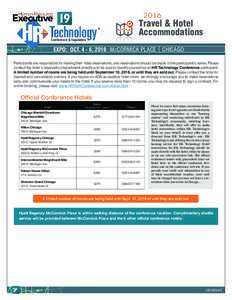 2016  Travel & Hotel Accommodations EXPO: OCT, 2016 McCORMICK PLACE | CHICAGO Participants are responsible for making their hotel reservations, and reservations should be made in the participant’s name. Please