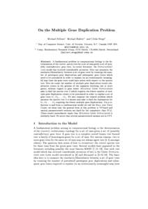 On the Multiple Gene Duplication Problem Michael Fellows1, Michael Hallett2 , and Ulrike Stege2 1 2  Dep. of Computer Science, Univ. of Victoria, Victoria, B.C. Canada V8W 3P6