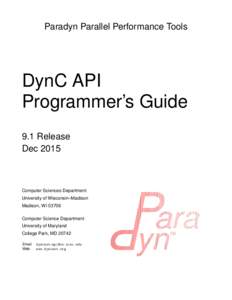 Paradyn Parallel Performance Tools  DynC API Programmer’s Guide 9.1 Release Dec 2015