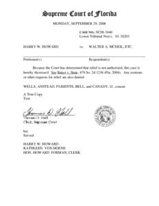 Supreme Court of Florida MONDAY, SEPTEMBER 29, 2008 CASE NO.: SC08-1646 Lower Tribunal No(s).: [removed]HARRY W. HOWARD