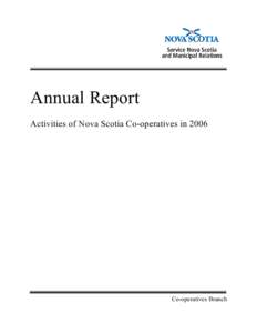 Annual Report Activities of Nova Scotia Co-operatives in 2006 Co-operatives Branch  Co-operatives Annual Report