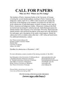 CALL FOR PAPERS Who Are We? Where Are We Going? The Institute of Native American Studies at the University of Georgia is hosting the second interdisciplinary meeting in Native American and Indigenous studies April 10-12,