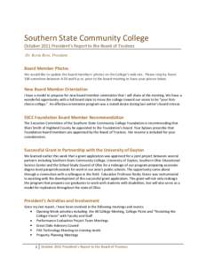 Southern State Community College October 2011 President’s Report to the Board of Trustees Dr. Kevin Boys, President Board Member Photos We would like to update the board members’ photos on the College’s web site. P