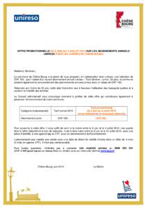 OFFRE PROMOTIONNELLE DU 6 JUIN AU 4 JUILLET 2014 SUR LES ABONNEMENTS ANNUELS UNIRESO POUR LES JUNIORS DE CHÊNE-BOURG Madame, Monsieur, La commune de Chêne-Bourg a le plaisir de vous proposer, en collaboration avec unir