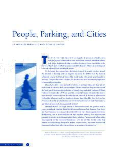 People, Parking, and Cities BY MICHAEL MANVILLE AND DONALD SHOUP T  H E P O P C U L T U R E I M A G E of Los Angeles is an ocean of malls, cars,