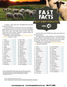 As of Jan. 1, 2015, there were 5.28 million head of sheep in the United States1. Sheep are produced in all 50 states. However, the highest sheep-producing states are located west of the Mississippi River, where most of t