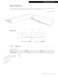 B&B Italia seating  dip & double dip Dip is a minimalist bench. It is offered with either one dip or two dips in the seat. Dip is built from a stainless steel sheet which allows it to be used in both indoor and outdoor s