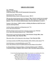 ORIGINATION FORM Date: [removed]Originator: Dan Hurtado Contact Information: ([removed]removed] Specification Title: Mass Concrete Specification Section, Article, or Subarticle Number: [removed]