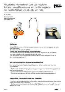 Aktualisierte Informationen über das mögliche Auftreten eines Risses an einem der Kettenglieder der Geräte ZIGZAG und ZILLON von Petzl 23. Juli 2014 Diese Information ergänzt die Mitteilung