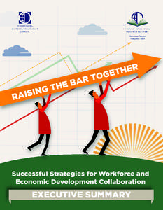 Raising the Bar Together: Successful Strategies for Workforce and Economic Development Collaboration November 18, 2013