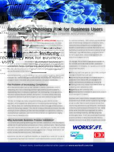 advertorial  Reducing Technology Risk for Business Users Automated business process validation helps companies avoid process failures that disrupt smooth operations. THE COMPLEX WEB OF APPLICATIONS that drive
