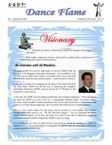 July – SeptemberA Quarterly Newsletter : Issue 3 During his presidency, Robert Ong reshaped the Singapore DanceSport Federation…