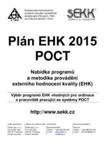 Poskytovatel mezinárodních programů zkoušení způsobilosti akreditovaný ČIA pod č. 7004 dle ČSN EN ISO/IECSEKK s.r.o., Divize EHK