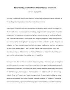 Basic Training for New Dads: The cord’s cut, now what? Daniel B. Singley, Ph.D. [Originally printed in the February 2007 edition of The San Diego Psychologist, official newsletter of the San Diego Psychological Associa