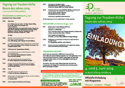 Tagung zur Trauben-Eiche Baum des Jahres[removed] in Bad Colberg-Heldburg PROGRAMM am Mittwoch 4. Juni (Moderation Prof. Dr. Andreas Roloff)