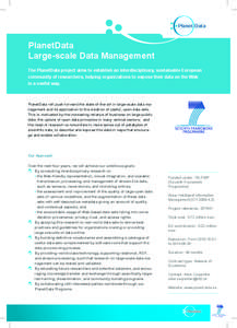 Planet Data  PlanetData Large-scale Data Management The PlanetData project aims to establish an interdisciplinary, sustainable European community of researchers, helping organizations to expose their data on the Web