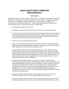 GLENN COUNTY SAFETY COMMITTEE Meeting Minutes April 24, 2013 Present: Jamie Gammon – Public Guardian; Norma Chavez – Child Support; Di Aulabaugh – Planning & Public Works; Jolene Swanson – Planning & Public Works