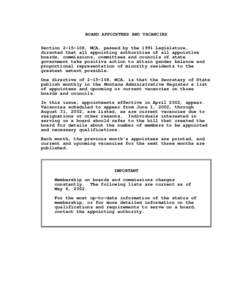 BOARD APPOINTEES AND VACANCIES Section[removed], MCA, passed by the 1991 Legislature, directed that all appointing authorities of all appointive boards, commissions, committees and councils of state government take posit