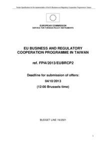 Tender Specifications for the implementation of the EU Business and Regulatory Cooperation Programme in Taiwan  EUROPEAN COMMISSION SERVICE FOR FOREIGN POLICY INSTRUMENTS  EU BUSINESS AND REGULATORY