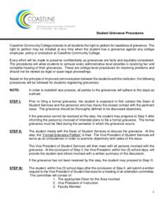Student Grievance Procedures  Coastline Community College extends to all students the right to petition for readdress of grievance. The right to petition may be initiated at any time when the student has a grievance agai