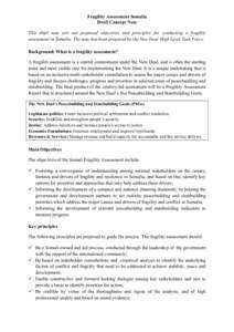 Fragility Assessment Somalia Draft Concept Note 	
   This draft note sets out proposed objectives and principles for conducting a fragility assessment in Somalia. The note has been prepared by the New Deal High Level Ta