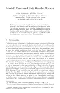 Manifold Constrained Finite Gaussian Mixtures C´edric Archambeau and Michel Verleysen Machine Learning Group - Universit´e catholique de Louvain, Place du Levant 3, B-1348 Louvain-la-Neuve, Belgium {archambeau, verl