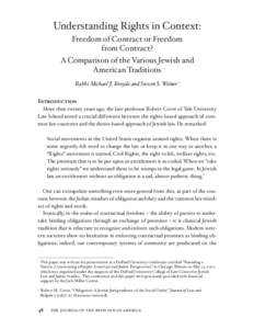 Understanding Rights in Context: Freedom of Contract or Freedom from Contract? A Comparison of the Various Jewish and American Traditions Rabbi Michael J. Broyde and Steven S. Weiner 1