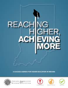 ACH EVING MORE A SUCCESS AGENDA FOR HIGHER EDUCATION IN INDIANA COMPLETION