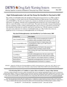 Volume 8, Issue 2 May 2006 Eight Methamphetamine Labs and One Dump Site Identified in Maryland in 2005 The number of methamphetamine labs identified in Maryland increased from two in 2004 to eight in 2005, according to a