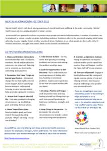 MENTAL HEALTH MONTH - OCTOBER 2012 Mental Health Month is all about raising awareness of mental health and wellbeing in the wider community. Mental health issues are increasingly prevalent in today’s society. At Access