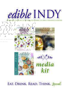 CELEBRATING THE BOUNTY OF BLOOMINGTON, CARMEL, COLUMBUS, INDIANAPOLIS & BEYOND  media kit  why advertise with edible indy?