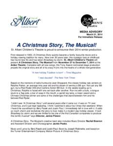 MEDIA ADVISORY March 31, 2014 For Immediate Release A Christmas Story, The Musical! St. Albert Children’s Theatre is proud to announce their 2014 winter production.