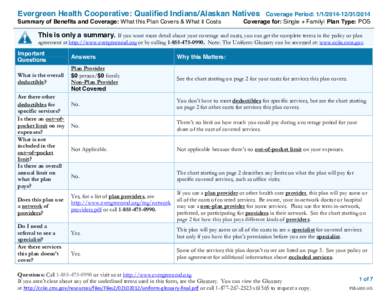 Evergreen Health Cooperative: Qualified Indians/Alaskan Natives Summary of Benefits and Coverage: What this Plan Covers & What it Costs Coverage Period: [removed]2014 Coverage for: Single + Family| Plan Type: POS