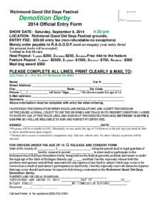 Richmond Good Old Days Festival  Demolition Derby 2014 Official Entry Form SHOW DATE: Saturday, September 6, 2014 4:30 pm