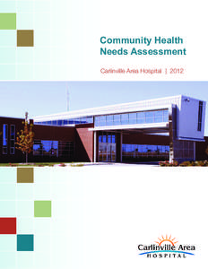 Community Health Needs Assessment Carlinville Area Hospital | 2012 Community Health Needs