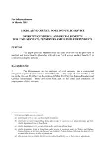 For information on 16 March 2015 LEGISLATIVE COUNCIL PANEL ON PUBLIC SERVICE OVERVIEW OF MEDICAL AND DENTAL BENEFITS FOR CIVIL SERVANTS, PENSIONERS AND ELIGIBLE DEPENDANTS PURPOSE